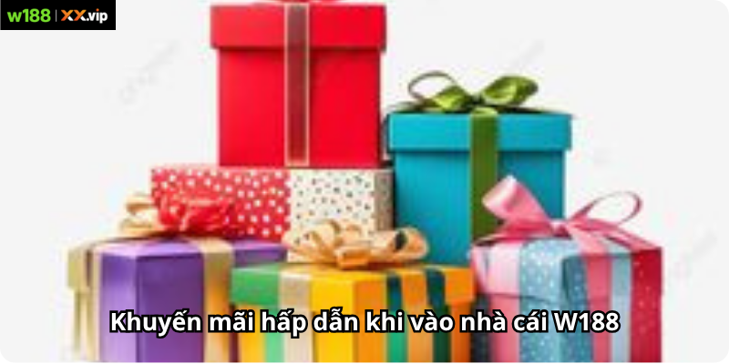 Khuyến mãi hấp dẫn khi vào nhà cái W188