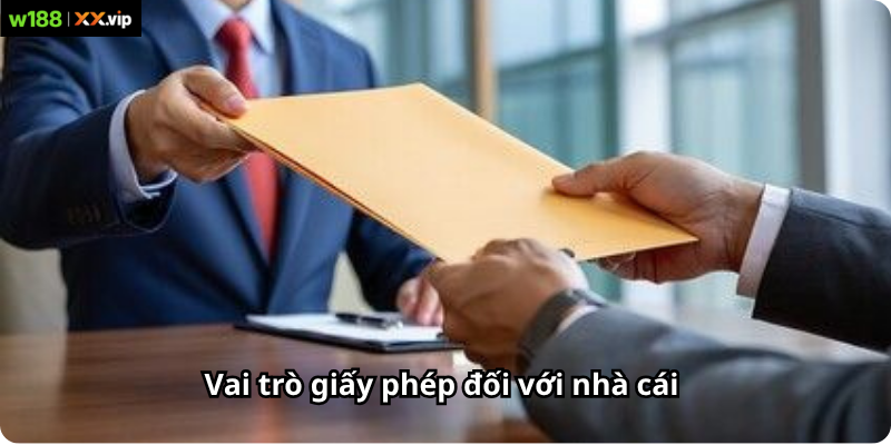 Vai trò giấy phép đối với nhà cái 