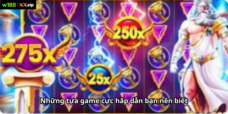 Những tựa game cực hấp dẫn bạn nên biết